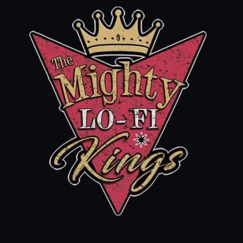 The Mighty Lo-Fi Kings