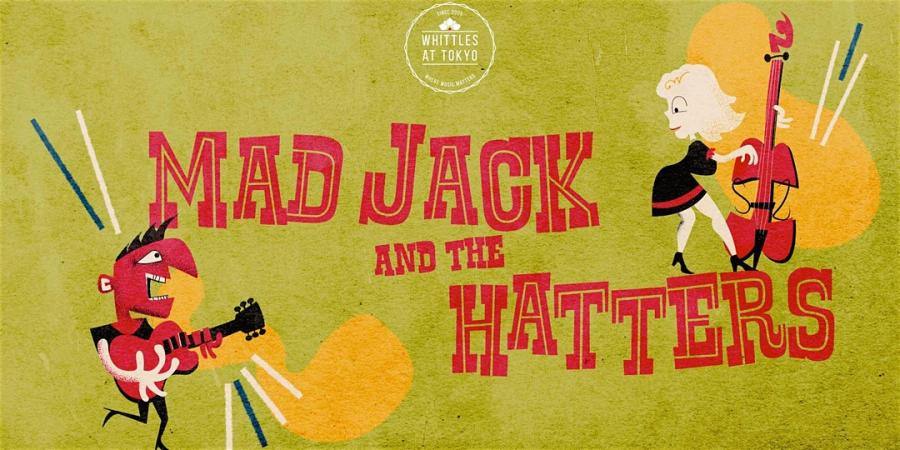 Mad Jack & the Hatters at Tokyo Project poster