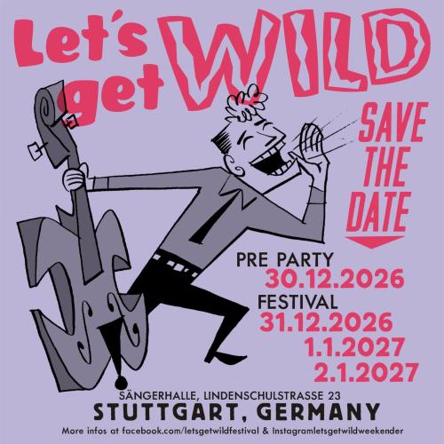 Let's Get Wild Stuttgart 2026/2027
