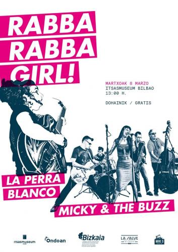 Rabba Rabba Girl! con La Perra Blanco y Micky & The Buzz