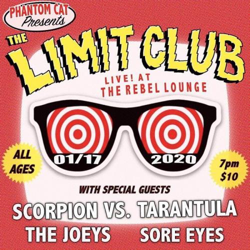 The Limit Club + Scorpion Vs Tarantula + The Joeys + Sore Eyes