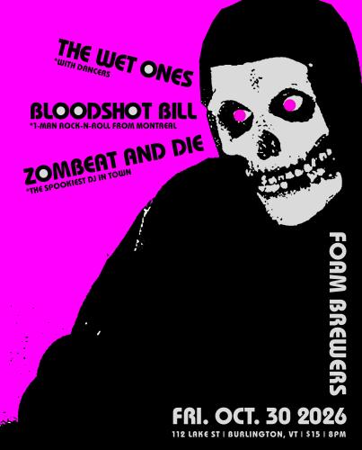 The Wet Ones! + Bloodshot Bill at Foam Brewers, Burlington
