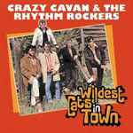 Wildest Cat In Town - Crazy Cavan & The Rhythm Rockers